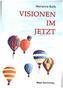 Visionen im Jetzt
