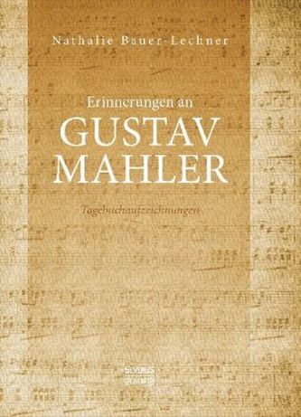 Erinnerungen an Gustav Mahler