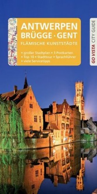 Go Vista City Guide Reiseführer Antwerpen · Brügge · Gent, m. 1 Karte