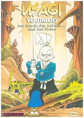 Usagi Yojimbo  - Am Rande des Lebens... und des Todes Usagi Yojimbo  - Am Rande des Lebens... und des Todes