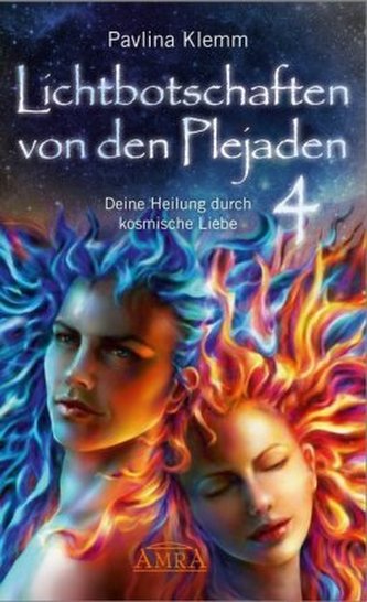 Lichtbotschaften von den Plejaden, Deine Heilung durch kosmische Liebe