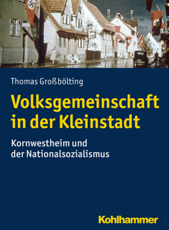 Volksgemeinschaft in der Kleinstadt Volksgemeinschaft in der Kleinstadt