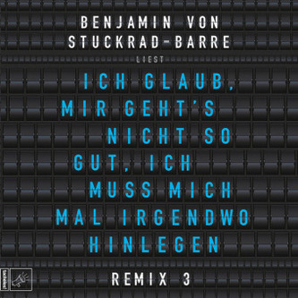 Ich glaub, mir geht's nicht so gut, ich muss mich mal irgendwo hinlegen, 4 Audio-CDs Ich glaub, mir geht's nicht so gut, ich muss mich mal irgendwo hinlegen, 4 Audio-CDs
