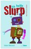 Ich heiße Slurp