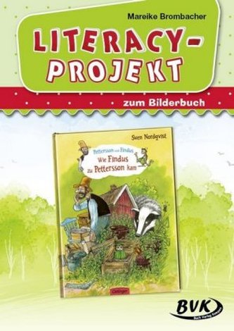 Literacy-Projekt zum Bilderbuch Wie Findus zu Pettersson kam Literacy-Projekt zum Bilderbuch Wie Findus zu Pettersson kam
