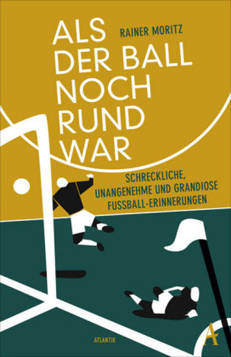 Als der Ball noch rund war