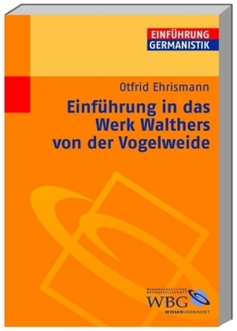 Einführung in das Werk Walthers von der Vogelweide