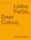 Anna Amadio - Liebe Farbe, Dear Colour