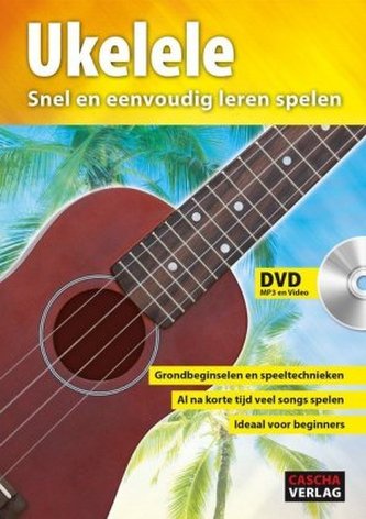 Ukelele - Snel en eenvoudig leren spelen, m. DVD-ROM