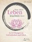 Was dein Leben leuchten lässt