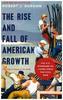 The Rise and Fall of American Growth