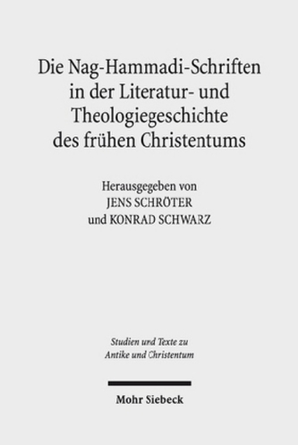 Die Nag-Hammadi-Schriften in der Literatur- und Theologiegeschichte des frühen Christentums