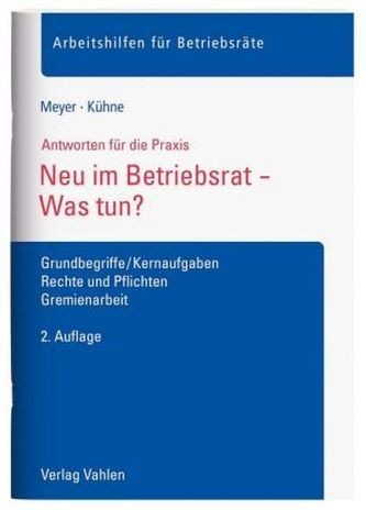 Neu im Betriebsrat - Was tun? Neu im Betriebsrat - Was tun?