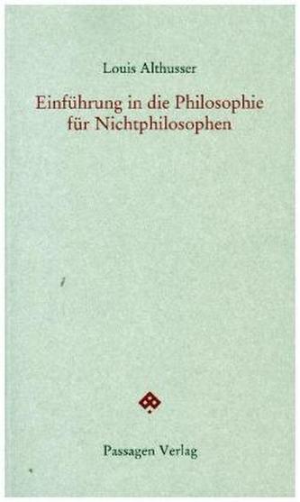 Einführung in die Philosophie für Nichtphilosophen