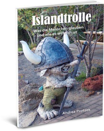 Islandtrolle - Was die Menschen glauben - und wie es wirklich ist