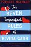 The Seven Imperfect Rules of Elvira Carr