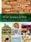 Wie Jesus lebte