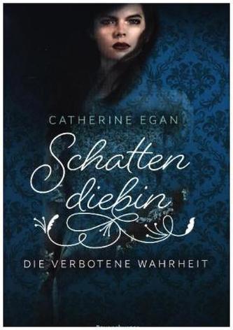 Schattendiebin - Die verbotene Wahrheit