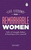 Life Lessons from Remarkable Women