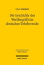 Die Geschichte des Werkbegriffs im deutschen Urheberrecht