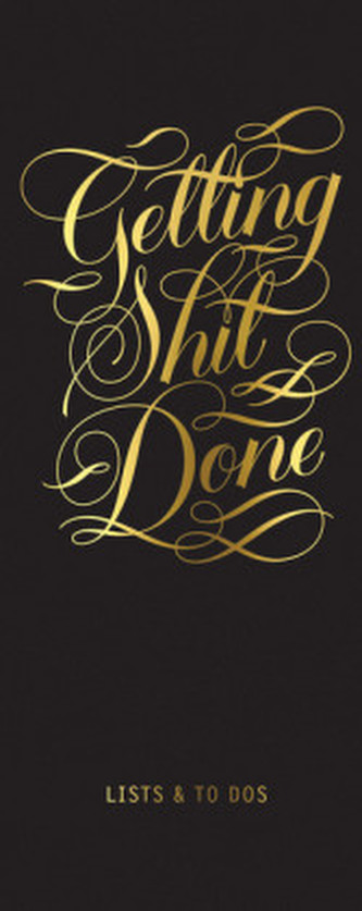 Getting Shit Done