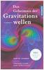 Das Geheimnis der Gravitationswellen