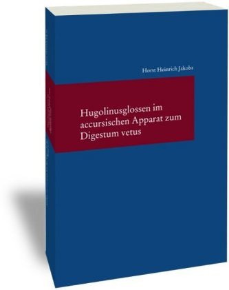 Hugolinusglossen im accursischen Apparat zum Digestum vetus