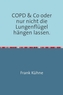 COPD & Co oder nur nicht die Lungenflügel hängen lassen