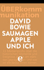 David Bowie, Saumagen, Apple und ich