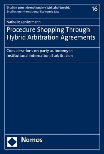 Procedure Shopping Through Hybrid Arbitration Agreements Procedure Shopping Through Hybrid Arbitration Agreements