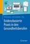 Evidenzbasierte Praxis in den Gesundheitsberufen
