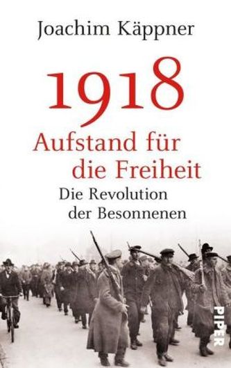 1918 - Aufstand für die Freiheit 1918 - Aufstand für die Freiheit