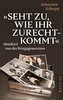 Seht zu, wie ihr zurechtkommt