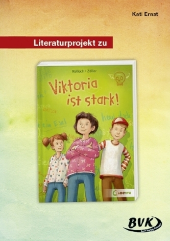 Literaturprojekt zu Viktoria ist stark! Literaturprojekt zu Viktoria ist stark!