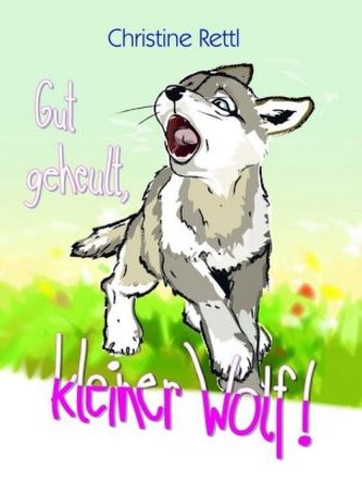 Gut geheult, kleiner Wolf!