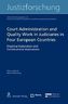Court Administration and Quality Work in Judiciaries in Four European Countries