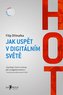 HOT – Jak uspět v digitálním světě