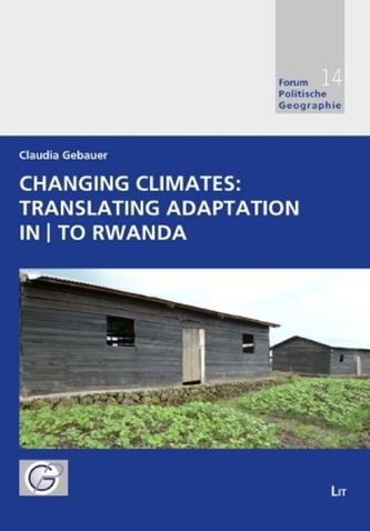 Changing Climates: Translating Adaptation in to Rwanda Changing Climates: Translating Adaptation in to Rwanda