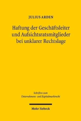 Haftung der Geschäftsleiter und Aufsichtsratsmitglieder bei unklarer Rechtslage
