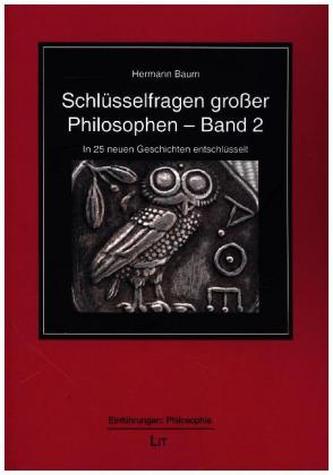 Schlüsselfragen großer Philosophen - Band 2