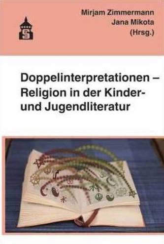 Doppelinterpretationen - Religion in der Kinder- und Jugendliteratur