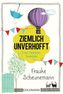Ziemlich unverhofft