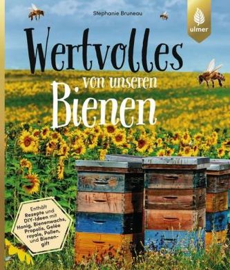 Wertvolles von unseren Bienen Wertvolles von unseren Bienen
