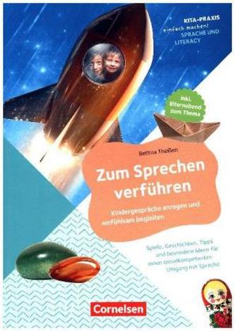 Zum Sprechen verführen - Kindergespräche anregen und einfühlsam begleiten