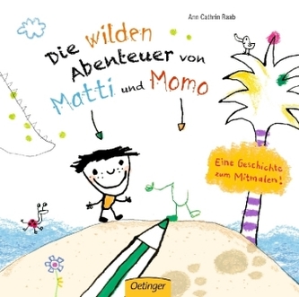 Die wilden Abenteuer von Matti und Momo. Eine Geschichte zum Mitmalen!