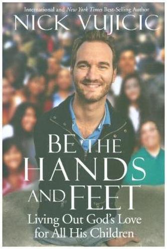 Be the Hands and Feet Be the Hands and Feet