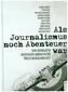 Als Journalismus noch Abenteuer war