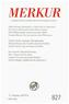 MERKUR Deutsche Zeitschrift für europäisches Denken. Nr.827