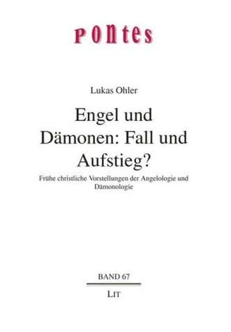 Engel und Dämonen: Fall und Auftstieg?