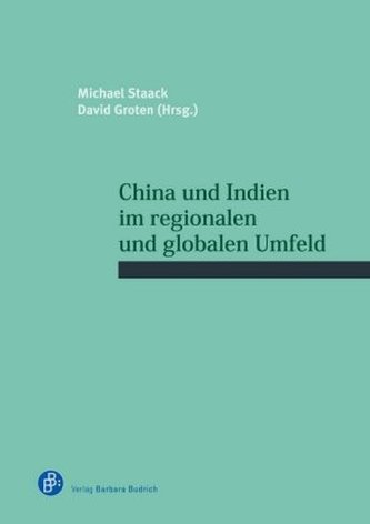 China und Indien im regionalen und globalen Umfeld